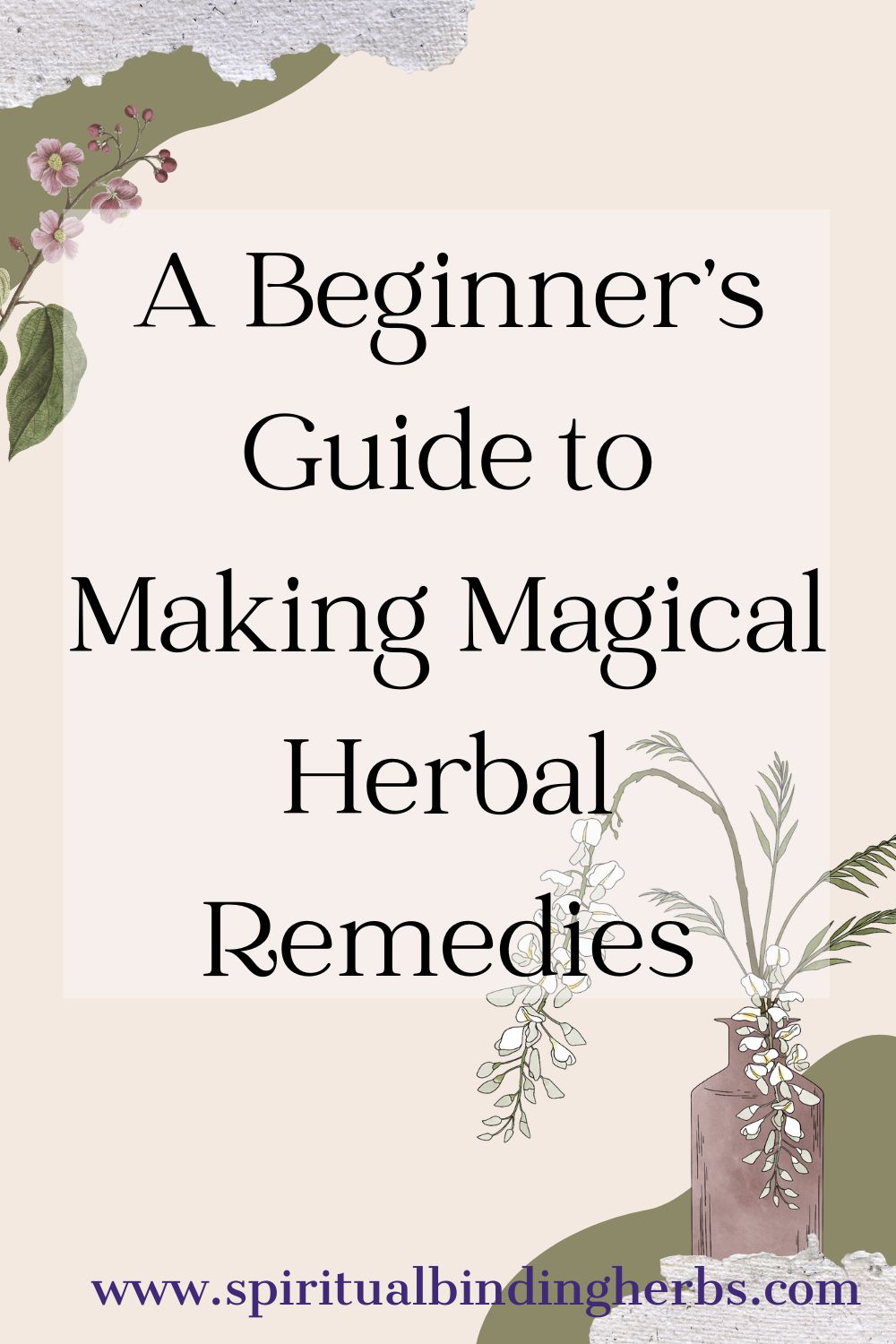 How To Make Herbal Preparations: A Beginner’s Guide to Making Magical Herbal Remedies